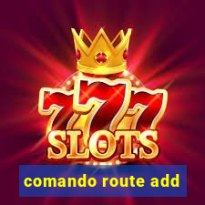 comando route add